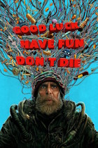 GOOD LUCK HAVE FUN DONT poster
