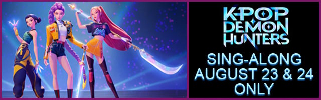 Kpop Demon Hunters Sing Along. August 23 and 24 only. Kennewick and Richland.