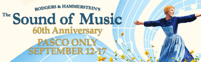 The Sound of Music 60th Anniversary. September 12-17. Pasco only.