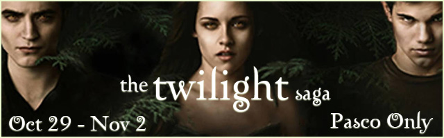 The Twilight Saga movie series. October 29th - November 2nd. Pasco only.